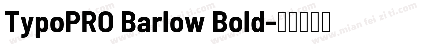 TypoPRO Barlow Bold字体转换
